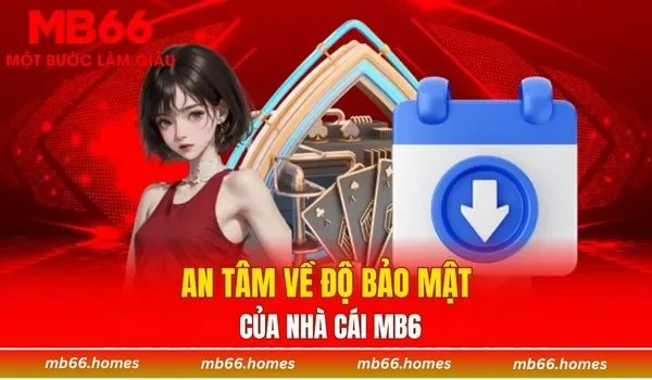 An tâm về độ bảo mật của nhà cái MB66 