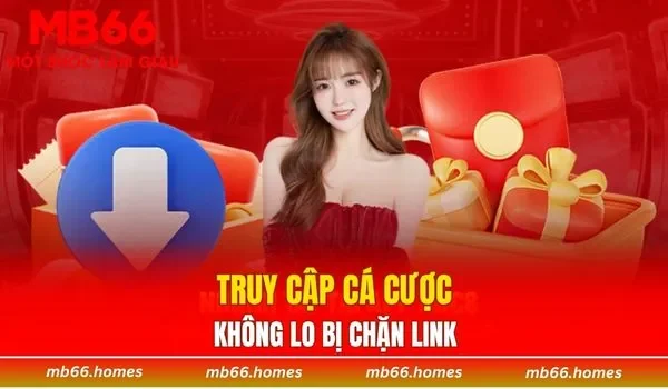 Truy cập cá cược không lo bị chặn link