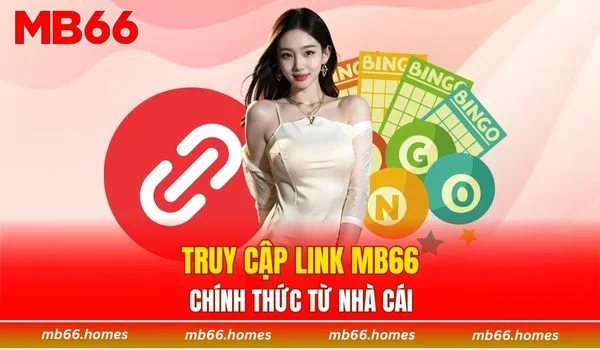 Truy cập vào link nhà cái MB66 chính thức