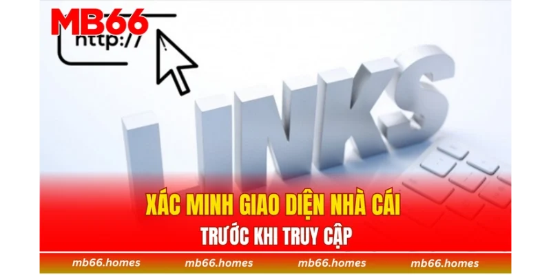 Xác minh giao diện nhà cái trước khi truy cập